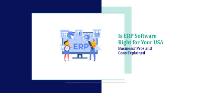 Is ERP Software Right for Your USA Business? Pros and Cons Explained